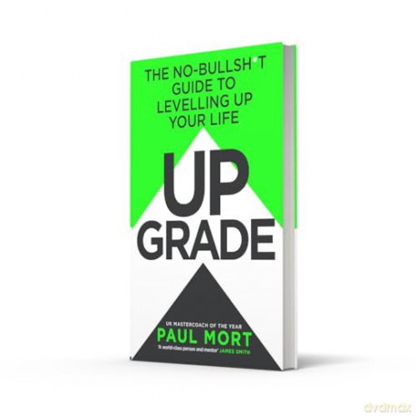 Upgrade: New for 2025, the self help guide to success and supercharging your life from UK Mastercoach of the Year - Paul Mort [KSIĄŻKA]