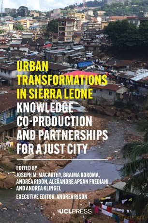 Urban Transformations in Sierra Leone: Knowledge Co-Production and Partnerships for a Just City - Joseph M. Macarthy [KSIĄŻKA]