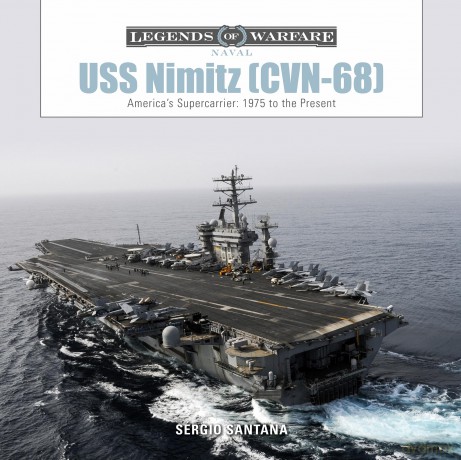 USS Nimitz (CVN-68): America's Supercarrier: 1975 to the Present: 11 (Legends of Warfare: Naval, 11) - Sergio Santana [KSIĄŻKA]