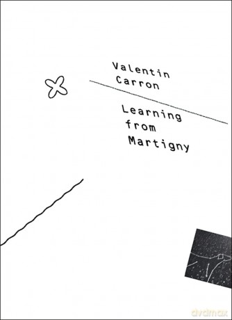 Valentin Carron: Learning from Martigny - Lionel Bovier [KSIĄŻKA]