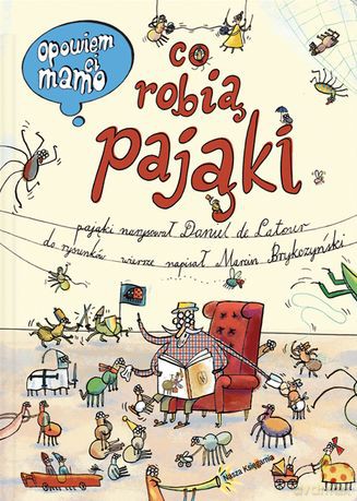 Opowiem Ci Mamo Co Robią Pająki Tw - Daniel De Latour [KSIĄŻKA]