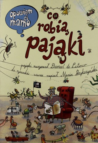 Opowiem Ci Mamo Co Robią Pająki Tw - Daniel De Latour [KSIĄŻKA]