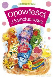 Opowieści Z Kapciuchowa Tw - Agnieszka Urbańska [KSIĄŻKA]