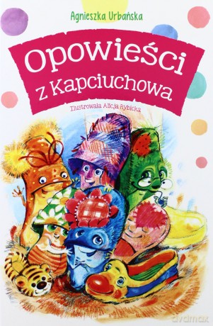 Opowieści Z Kapciuchowa Tw - Agnieszka Urbańska [KSIĄŻKA]