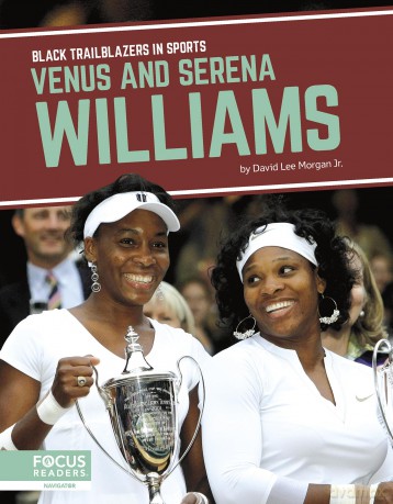 Venus and Serena Williams (Black Trailblazers in Sports Series) - Morgan Jr. [KSIĄŻKA]