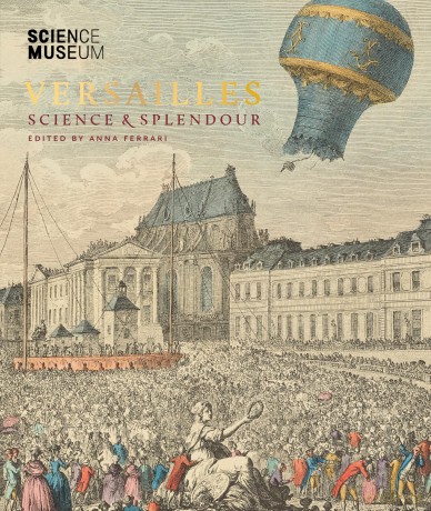 Versailles: Science and Splendour - Dr. Anna Ferrari [KSIĄŻKA]