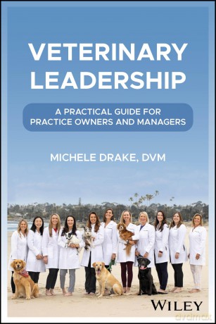 Veterinary Leadership: A Practical Guide for Practice Owners and Managers - Michele Drake [KSIĄŻKA]