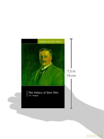 Victory of Sinn Fein: How it Won it and How it Used it: How it Won it and How it Used it (Classics of Irish History) - Patrick O'Hegarty [KSIĄŻKA]