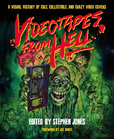 Videotapes From Hell: A Visual History of Cult, Collectible, and Crazy Video Covers - Stephen Jones [KSIĄŻKA]