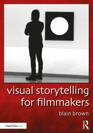 Visual Storytelling for Filmmakers - Blain Brown [KSIĄŻKA]