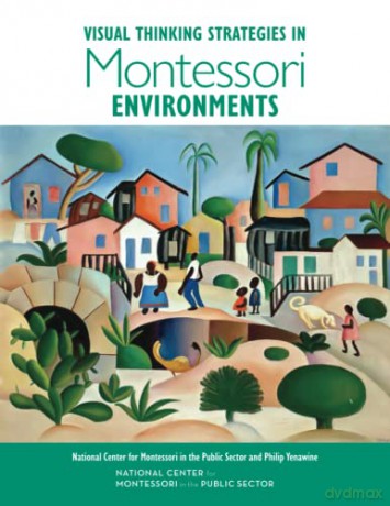 Visual Thinking Strategies in Montessori Environments (National Center for Montessori in the Public Sector Playbooks) [KSIĄŻKA]