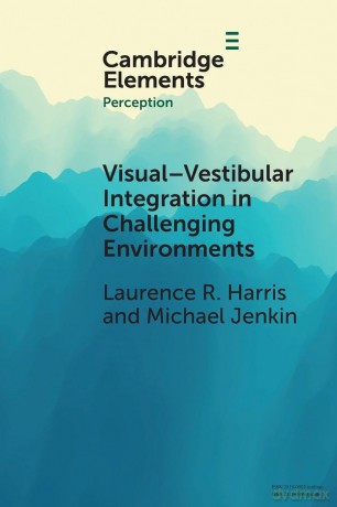 Visual-vestibular Integration in Challenging Environments (Elements in Perception) - Laurence R. Harris [KSIĄŻKA]