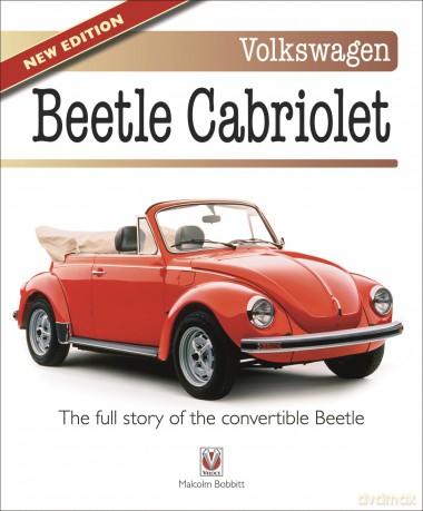Volkswagen Beetle Cabriolet: - The full story of the convertible Beetle (New Edition) - Malcolm Bobbitt [KSIĄŻKA]