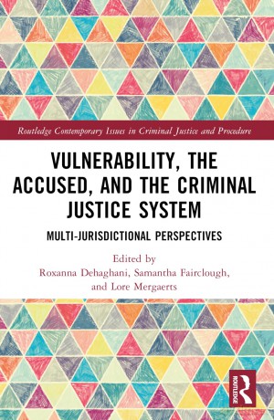 Vulnerability, the Accused, and the Criminal Justice System: Multi-jurisdictional Perspectives (Routledge Contemporary Issues in Criminal Justice and Procedure) - Roxanna Dehaghani [KSIĄŻKA]