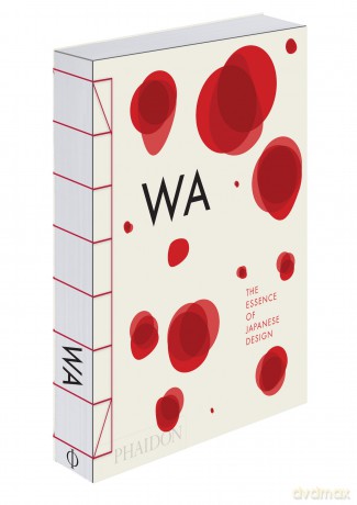 WA: The Essence of Japanese Design: 0000 - Rossella Menegazzo [KSIĄŻKA]