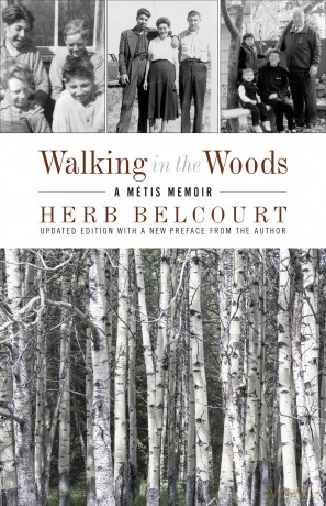 Walking in the Woods: A Métis Memoir - Herb Belcourt [KSIĄŻKA]