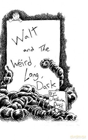Walt and the Weird, Long, Dark - Joshua Dusk [KSIĄŻKA]