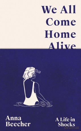 We All Come Home Alive - Anna Beecher [KSIĄŻKA]