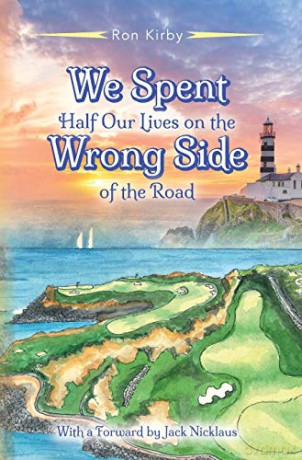 We Spent Half Our Lives on the Wrong Side of the Road - Ron Kirby [KSIĄŻKA]