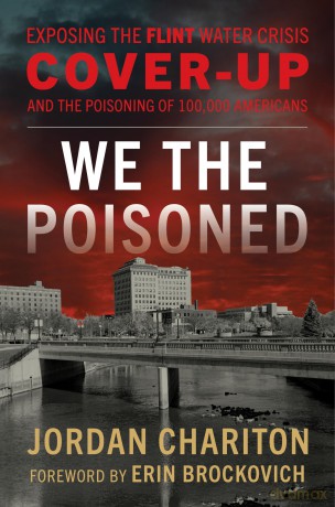 We the Poisoned: Exposing the Flint Water Crisis Cover-Up and the Poisoning of 100,000 Americans - Jordan Chariton [KSIĄŻKA]