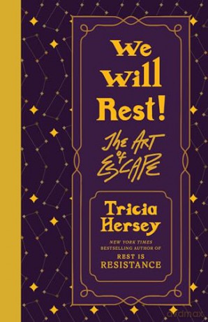 We Will Rest!: The Art of Escape: 2 (Rest Is Resistance) - Tricia Hersey [KSIĄŻKA]