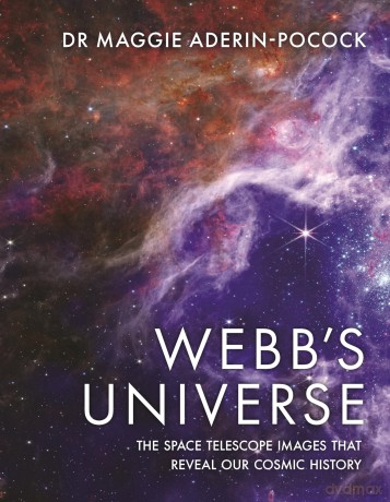 Webb's Universe: The Space Telescope Images That Reveal Our Cosmic History - Dr Maggie Aderin-Pocock [KSIĄŻKA]