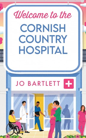 Welcome To The Cornish Country Hospital: The start of a BRAND NEW emotional series from the bestselling author of The Cornish Midwife, Jo Bartlett for 2024 (The Cornish Country Hospital, 1) - Jo Bartlett [KSIĄŻKA]