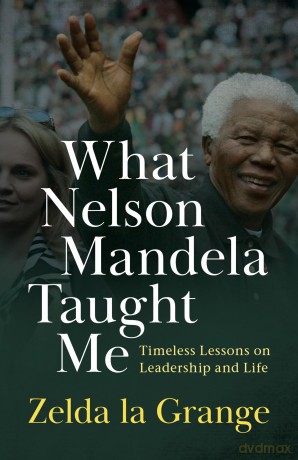 What Nelson Mandela Taught Me: Timeless Lessons on Leadership and Life - Zelda La Gran [KSIĄŻKA]