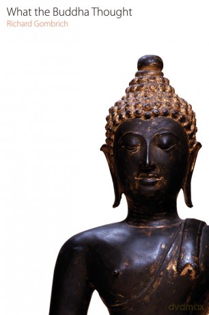 What the Buddha Thought (Oxford Centre for Buddhist Studies Monographs) - Richard Gombrich [KSIĄŻKA]