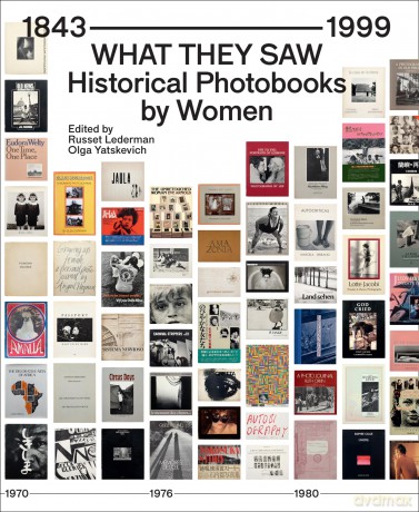 What They Saw - Historical Photobooks By Women 1843-1999 - R. Lederman [KSIĄŻKA]