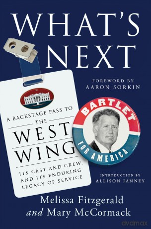 What's Next: A Backstage Pass to The West Wing, Its Cast and Crew, and Its Enduring Legacy of Service - Melissa Fitzgerald [KSIĄŻKA]