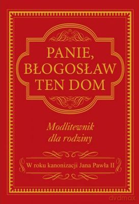 Panie Błogosław Ten Dom Tw [KSIĄŻKA]