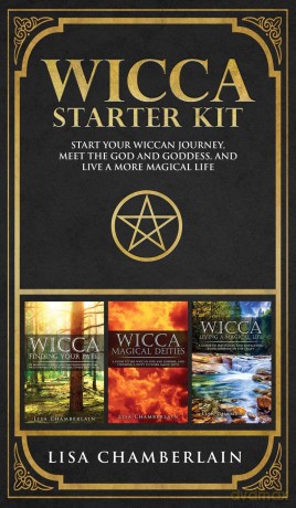 Wicca Starter Kit: Wicca for Beginners, Finding Your Path, and Living a Magical Life - Lisa Chamberlain [KSIĄŻKA]