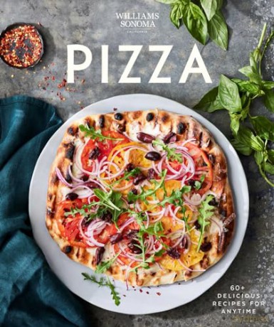 Williams Sonoma Pizza: 60+ Delicious Recipes for Anytime - Williams Sonoma [KSIĄŻKA]