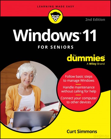Windows 11 For Seniors For Dummies, 2nd Edition (For Dummies (Computer/Tech)) - Curt Simmons [KSIĄŻKA]
