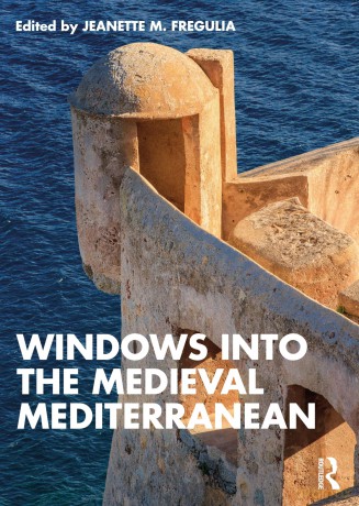 Windows into the Medieval Mediterranean - Jeanette M. Fregulia [KSIĄŻKA]