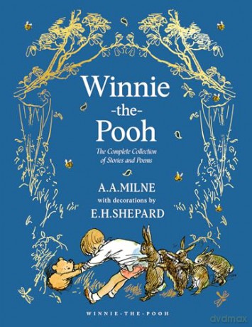 Winnie-the-Pooh: The Complete Collection of Stories and Poems: NEW Edition - Beautifully illustrated story collection, the perfect gift for Pooh fans of all ages (Winnie-the-Pooh - Classic Editions) - A. A. Milne [KSIĄŻKA]