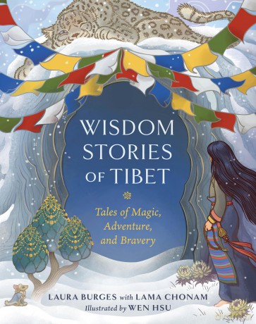 Wisdom Stories of Tibet: Tales of Magic, Adventure, and Bravery - Laura Burges [KSIĄŻKA]