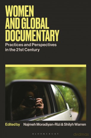Women and Global Documentary: Practices and Perspectives in the 21st Century (World Cinema) - Najmeh Moradiyan-Rizi [KSIĄŻKA]