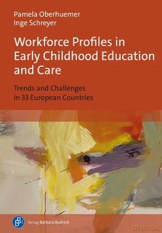 Workforce Profiles in Early Childhood Education and Care: Trends and Challenges in 33 European Countries - Pamela Oberhuemer [KSIĄŻKA]
