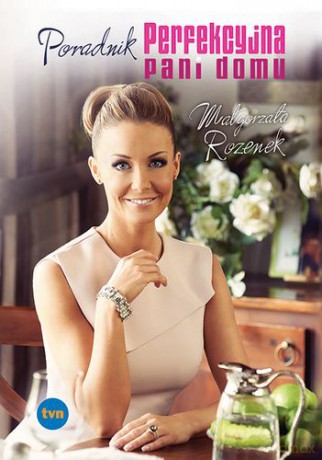 Perfekcyjna Pani Domu - Małgorzata Rozenek [KSIĄŻKA]