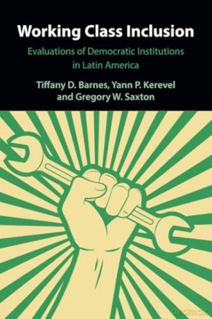 Working Class Inclusion: Evaluations of Democratic Institutions in Latin America - Barnes [KSIĄŻKA]