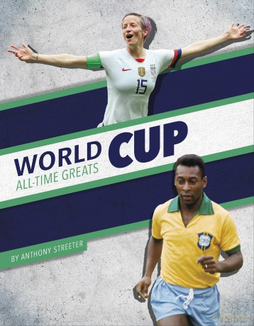 World Cup All-Time Greats (All-Time Greats of Sports Championships Series) - Streeter [KSIĄŻKA]