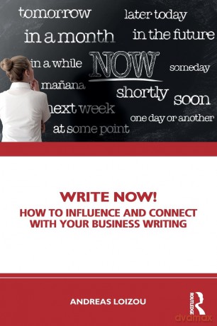 Write Now!: How to Influence and Connect with Your Business Writing - Andreas Loizou [KSIĄŻKA]