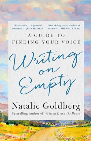 Writing on Empty: A Guide to Finding Your Voice - Natalie Goldberg [KSIĄŻKA]