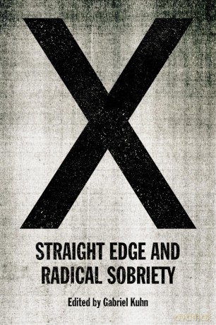 X: Straight Edge and Radical Sobriety - Gabriel Kuhn [KSIĄŻKA]