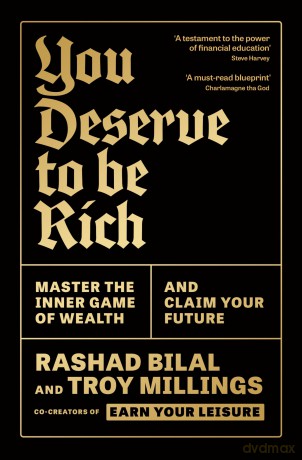 You Deserve To Be Rich: THE NEW YORK TIMES BESTSELLER: Master the Inner Game of Wealth and Claim Your Future - Rashad Bilal [KSIĄŻKA]