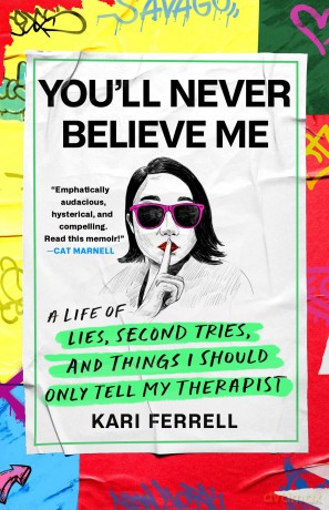 You'll Never Believe Me: Before Anna Delvey, before the Tinder Swindler, there was 'Hipster Grifter' Kari Ferrell... - Kari Ferrell [KSIĄŻKA]