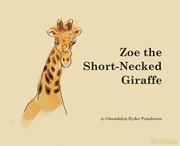 Zoe the Short-Necked Giraffe - Gwendolyn Ryder Poindexter [KSIĄŻKA]