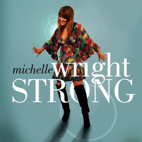 Michelle Wright: Strong (digipack) [CD]